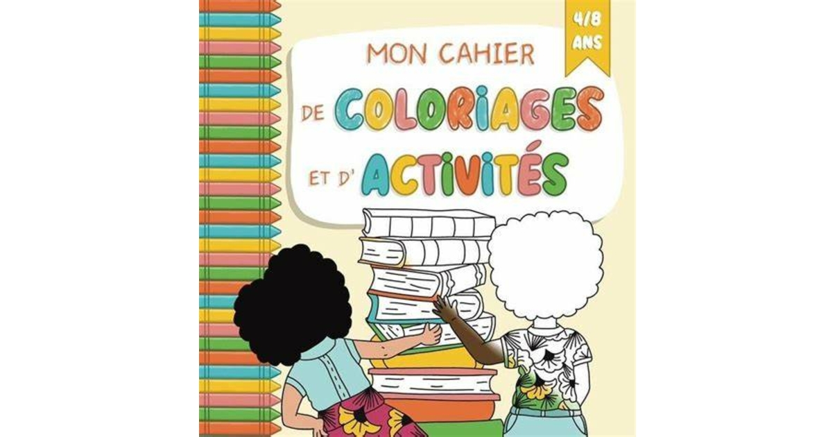 Mon cahier de coloriages et d'activités - L'univers des enfants
